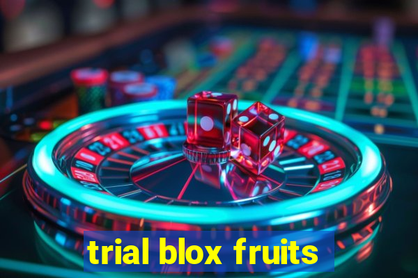 trial blox fruits