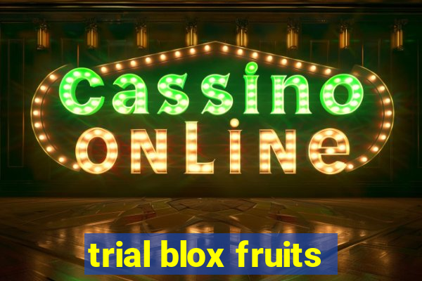 trial blox fruits