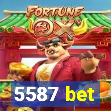 5587 bet