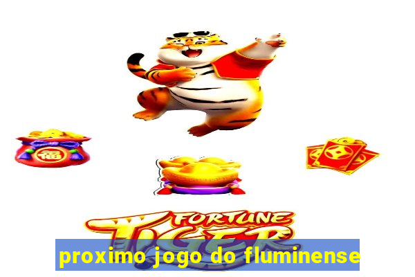 proximo jogo do fluminense