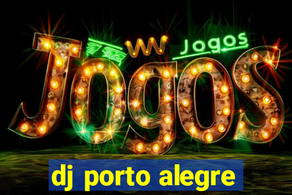 dj porto alegre