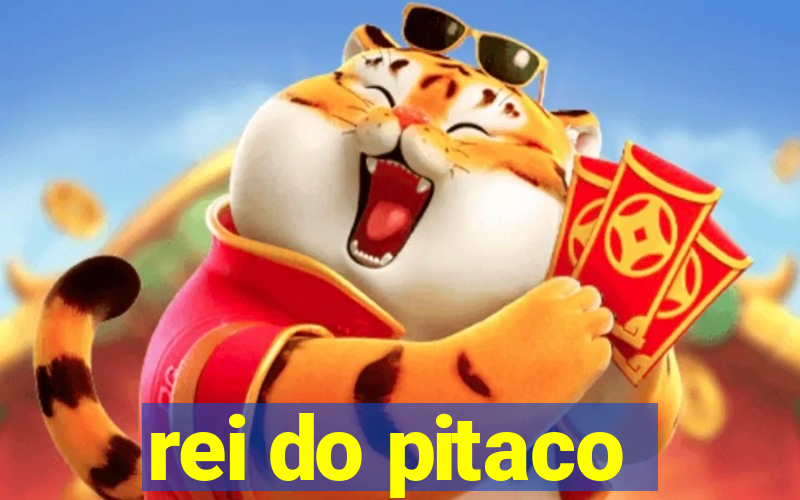 rei do pitaco