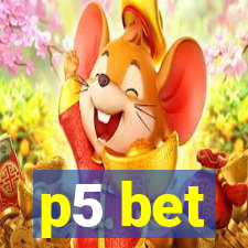 p5 bet