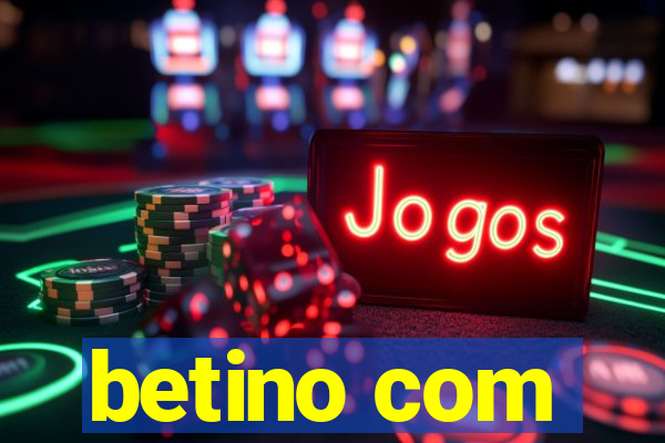 betino com