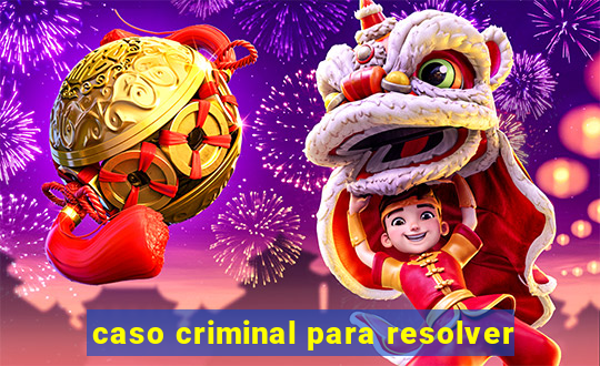 caso criminal para resolver