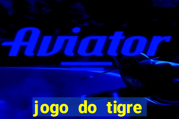 jogo do tigre bonus de cadastro