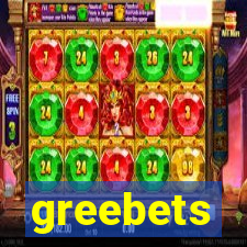 greebets