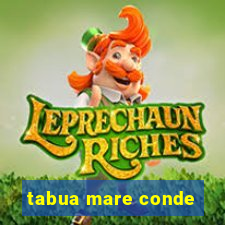 tabua mare conde