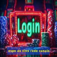 espn ao vivo rede canais