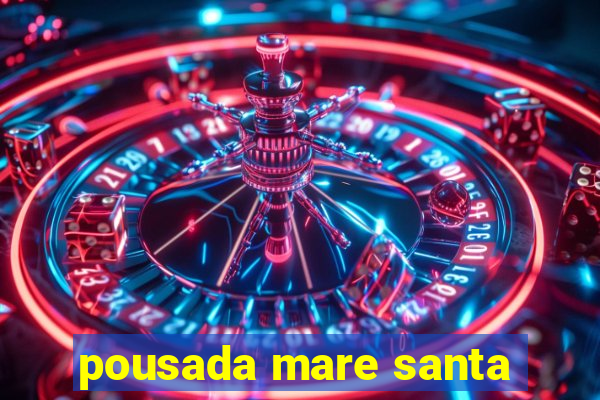 pousada mare santa