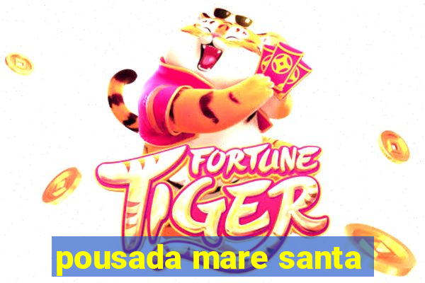 pousada mare santa