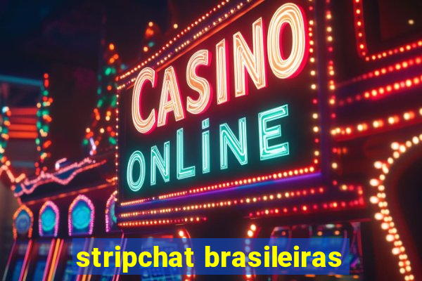 stripchat brasileiras