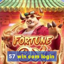 57 win com login