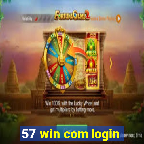 57 win com login