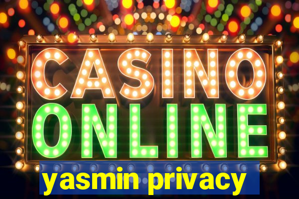 yasmin privacy