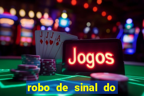 robo de sinal do fortune tiger