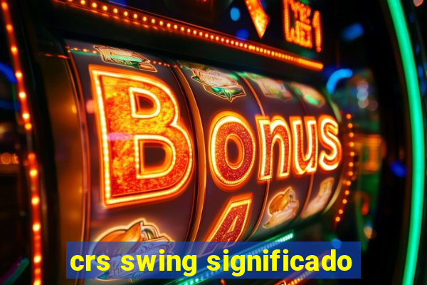 crs swing significado