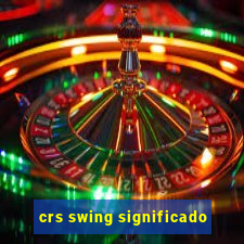 crs swing significado