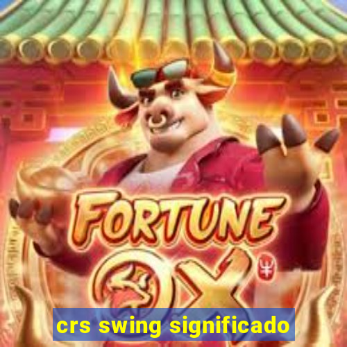 crs swing significado