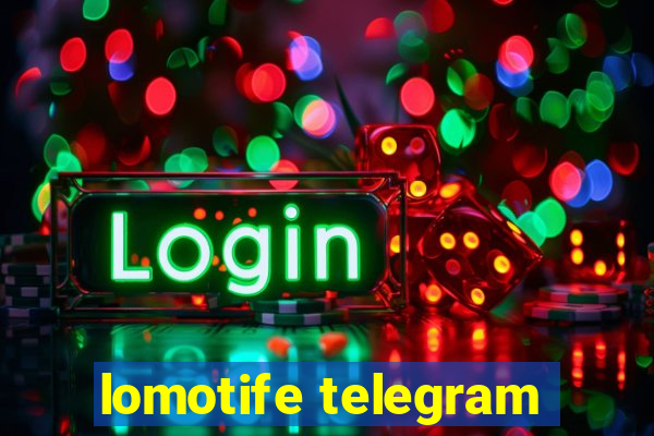 lomotife telegram