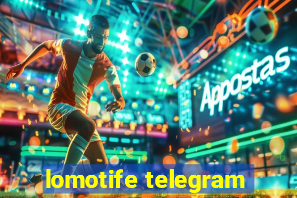 lomotife telegram