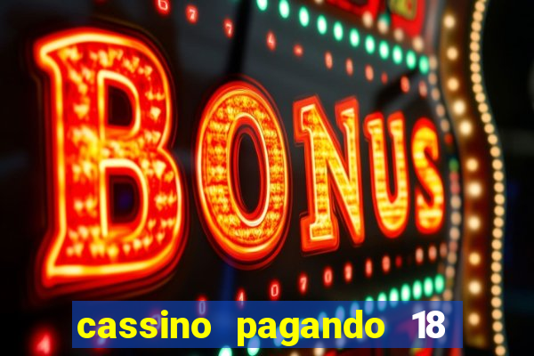 cassino pagando 18 reais no cadastro