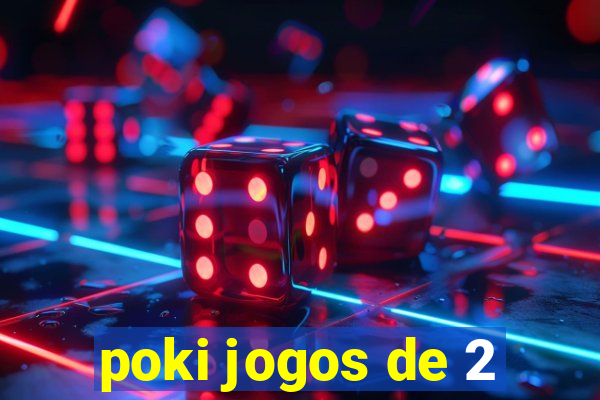 poki jogos de 2