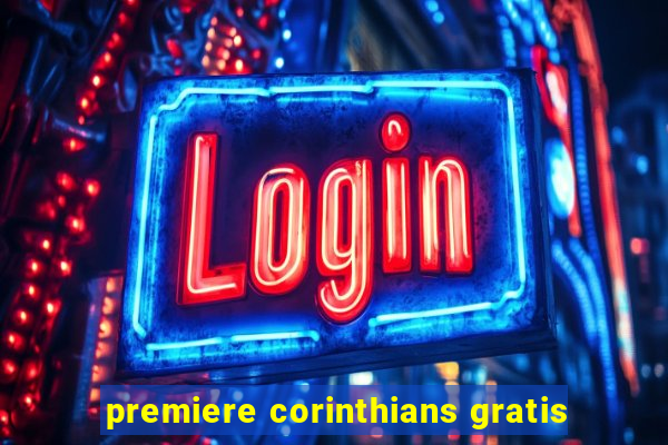 premiere corinthians gratis