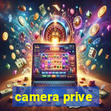 camera prive