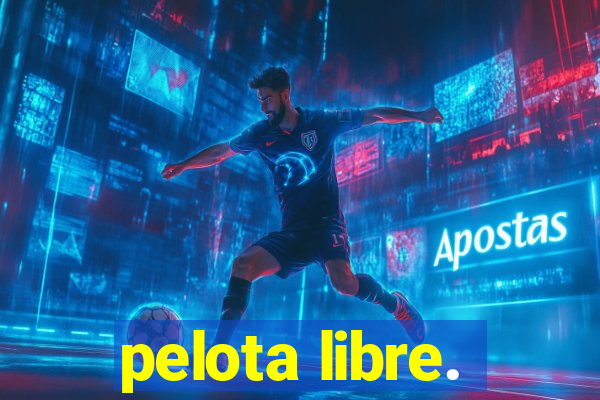 pelota libre.