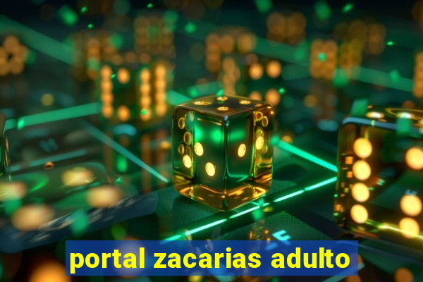 portal zacarias adulto