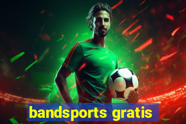 bandsports gratis