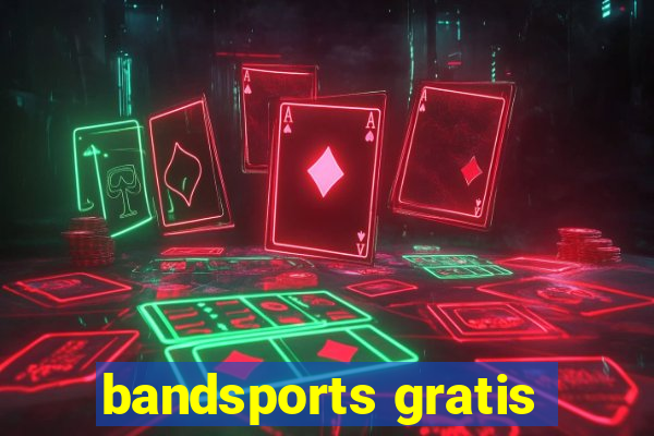 bandsports gratis