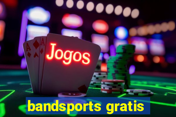 bandsports gratis