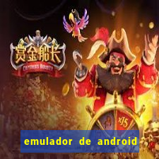 emulador de android para pc fraco