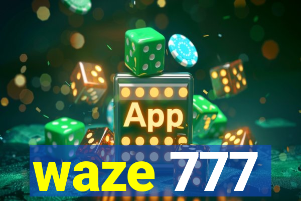 waze 777