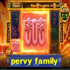 pervy family