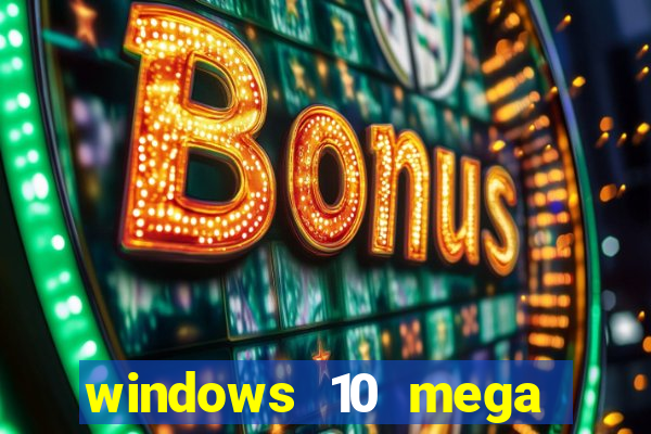 windows 10 mega lite download