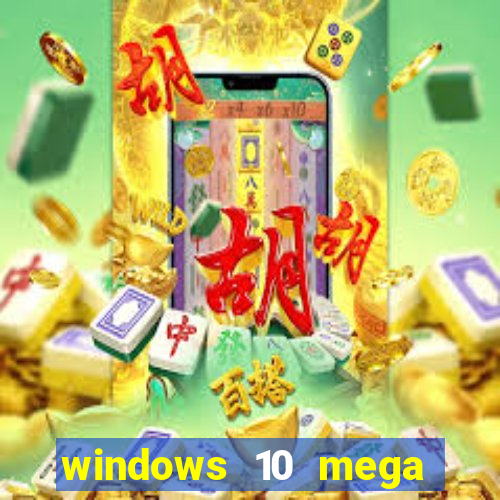 windows 10 mega lite download