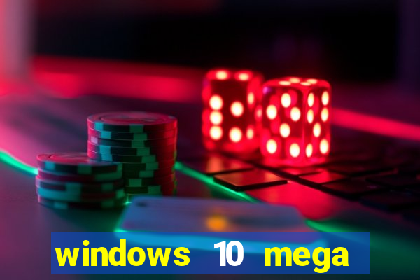 windows 10 mega lite download