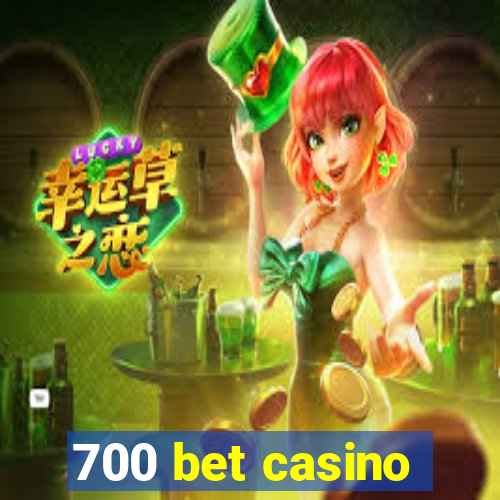 700 bet casino