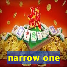 narrow one