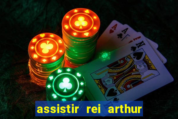 assistir rei arthur 2004 dublado