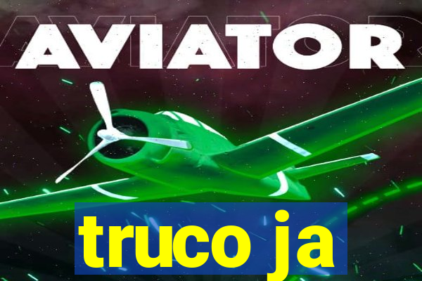 truco ja