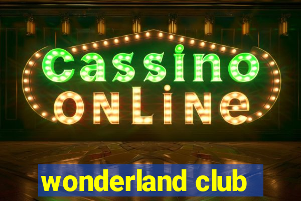 wonderland club