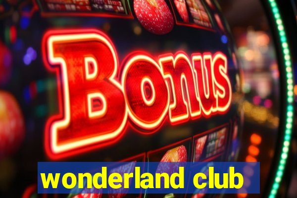 wonderland club