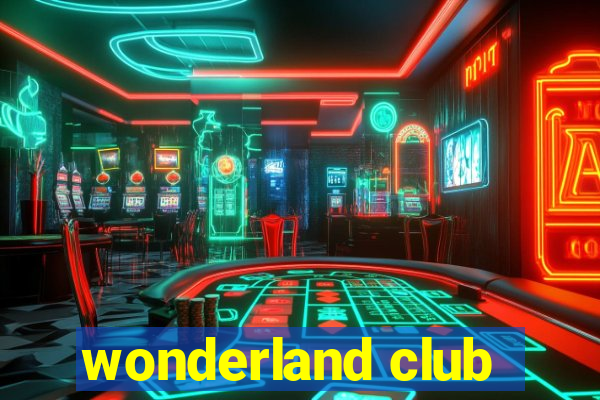 wonderland club