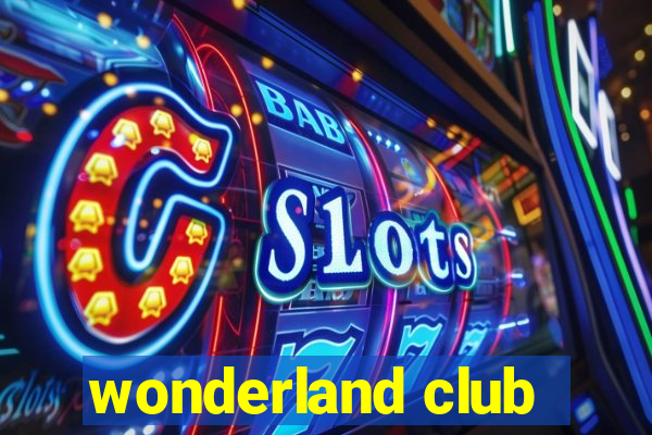 wonderland club