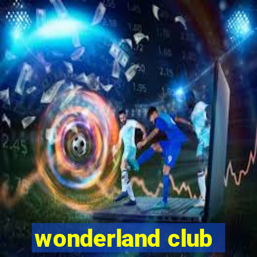 wonderland club