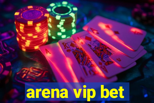 arena vip bet